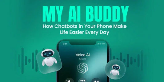 My AI Buddy – How Chatbots in Your Phone Make Life Easier Every Day
