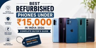 Best Refurbished Phones Under 15,000 in India 2026 