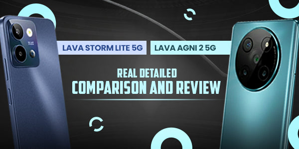 Lava Agni 2 5G & Lava Storm Lite 5G
