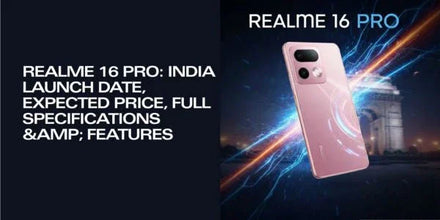 Realme 16 Pro launch date in India, expected price, specifications, and key features overview