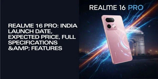 Realme 16 Pro launch date in India, expected price, specifications, and key features overview