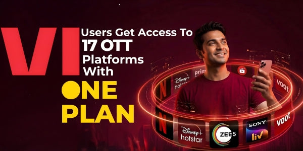 Vi users get Access To 17 OTT Platforms With ONE PLAN