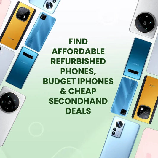 Affordable refurbished phones and budget iPhones for cheap secondhand deals