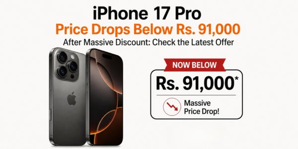 iPhone 17 Pro Price Drops Below Rs. 91,000 After Massive Discount: Check the Latest Offer