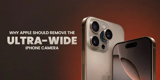 Two iPhones displaying the back and front, with text overlay 'Why Apple Should Remove the Ultra-Wide iPhone Camera' on a gradient background.